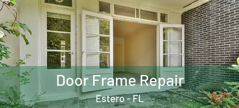 Door Frame Repair Estero - FL