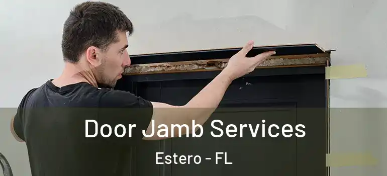  Door Jamb Services Estero - FL