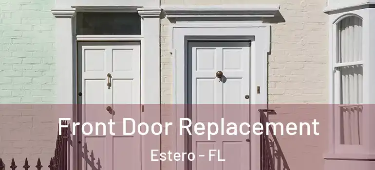  Front Door Replacement Estero - FL