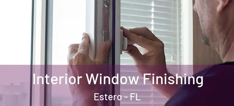  Interior Window Finishing Estero - FL